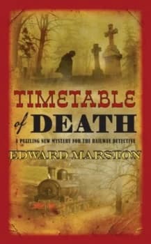 Timetable of Death by Edward Marston Hardback