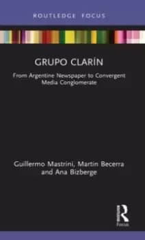 Grupo Clarin : From Argentine Newspaper to Convergent Media Conglomerate