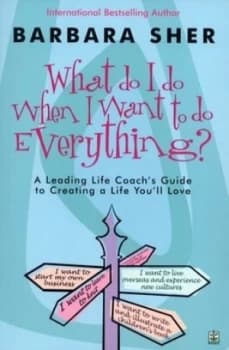 What Do I Do When I Want to Do Everything by Barbara Sher Book