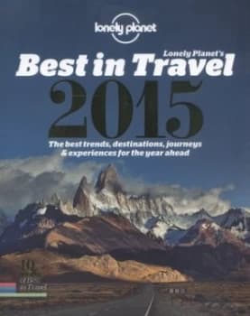 Lonely Planets Best in Travel 2015. by Lonely Planet Paperback