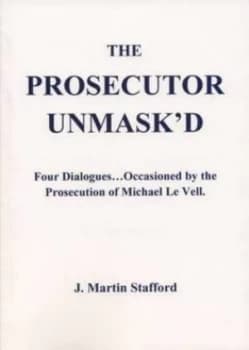 The Prosecutor Unmaskd by J. Martin Stafford Paperback