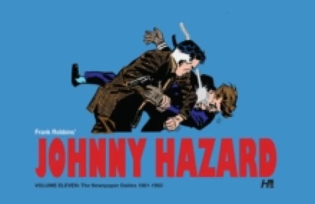 Johnny Hazard the Complete Dailies volume 11: 1961-1963 : Johnny Hazard the Complete Dailies Hardback