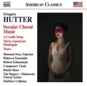 Gregory Hutter Secular Choral Music by Gregory Hutter CD Album