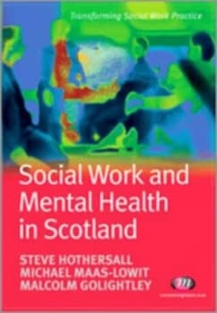 Social Work and Mental Health in Scotland by Steve Hothersall Book