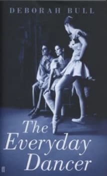 The Everyday Dancer by Deborah Bull Hardback
