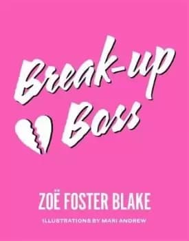 Break-up Boss by Zoe Foster Blake