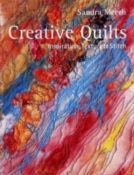 Creative Quilts by Sandra Meech Hardback
