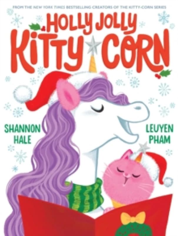 Holly Jolly Kitty-Corn : A Picture Book Hardback