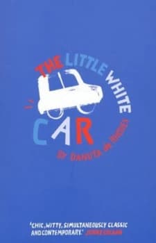 The Little White Car by Dan Rhodes Paperback