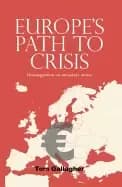 europes path to crisis disintegration via monetary union