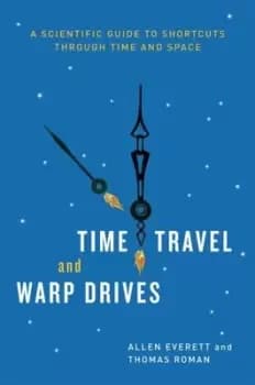 Time travel and warp drives - Allen Everett - Paperback - Used