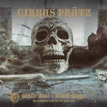 White Jazz - Black Magic More Stories from the Left Hand Path by Cirkus Prutz CD Album