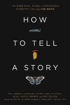 How to Tell a Story by The Moth
