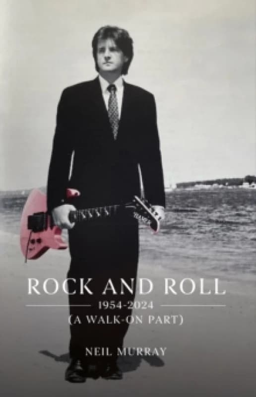 Rock and Roll, 1954-2024 (A Walk-On Part) Paperback / softback