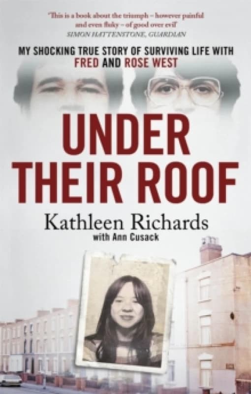 Under Their Roof : My shocking true story of surviving serial killers Fred and Rose West Paperback / softback