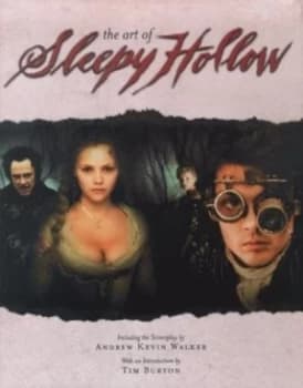 The Art of Sleepy Hollow by Andrew Kevin Walker and Tim Burton and Washington Irving Book