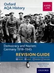 Oxford AQA History for A Level: Democracy and Nazism: Germany 1918-1945 Revision Guide : With all you need to know for your 2022 assessments