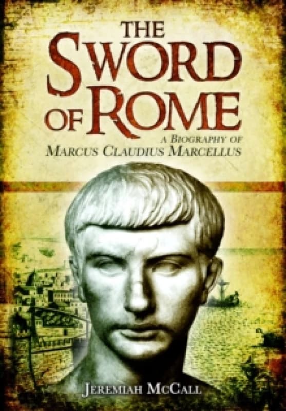 The Sword of Rome : Marcus Claudius Marcellus Paperback / softback