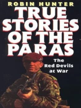 True Stories of the Paras by Robin Hunter Book