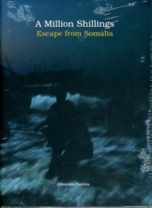 Alixandra Fazzina - A Million Shillings : Escape From Somalia Hardback