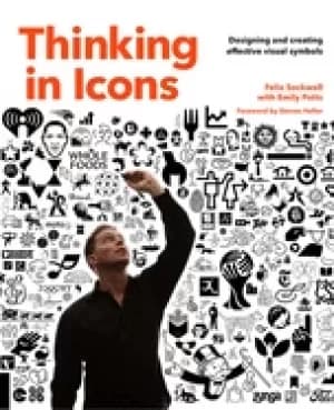 thinking in icons designing and creating effective visual symbols