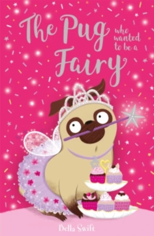 Bella Swift The Pug who wanted to be a Fairy Book Multi unisex