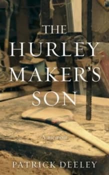 The Hurley Makers Son by Patrick Deeley Book