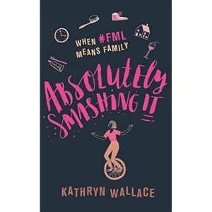 Absolutely Smashing It When #fml means family Hardback 2019