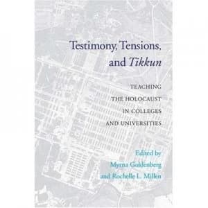 Testimony Tensions and Tikkun by Myrna Goldenberg Hardback