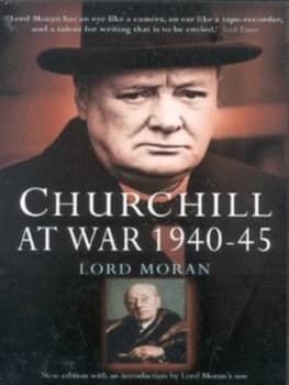 Churchill at War 1940-45 by Kevin J Moran Paperback