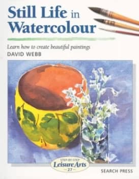Still Life in Watercolour by David Webb Book