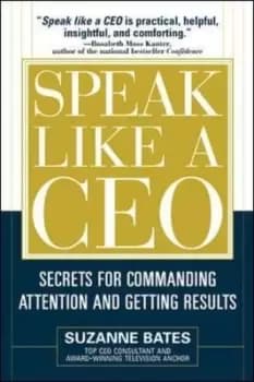 Speak like a CEO by Suzanne Bates