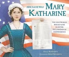 her name was mary katharine the only woman whose name is on the declaration