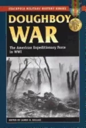 doughboy war the american expeditionary force in world war i