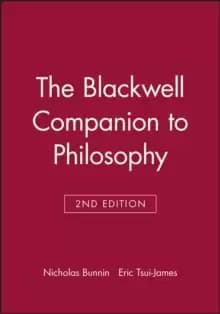 The Blackwell Companion to Philosophy 2e