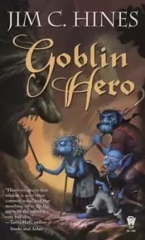 Goblin hero by Jim C. Hines