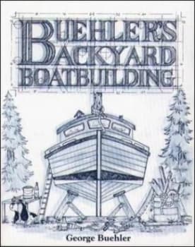 Buehlers Backyard Boatbuilding by George Buehler Paperback