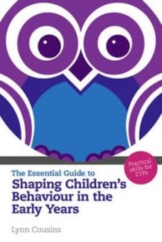 The Essential Guide to Shaping Children S Behaviour in the Early Years by Lynn Cousins Book