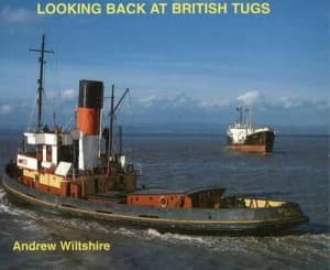 Looking Back at British Tugs by Andrew Wiltshire Hardback