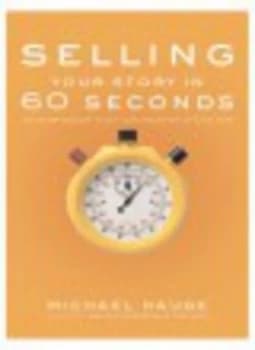 Selling Your Story in 60 Seconds by Michael Hauge Book