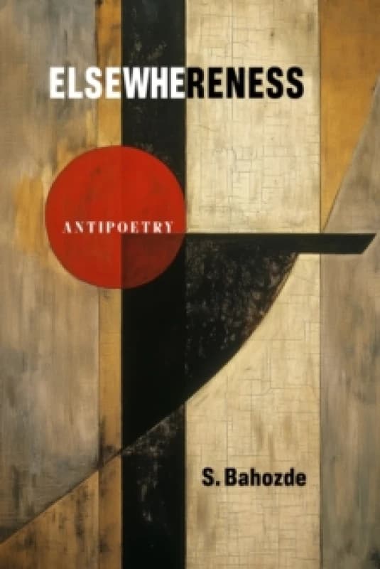 Elsewhereness : Antipoetry Paperback / softback