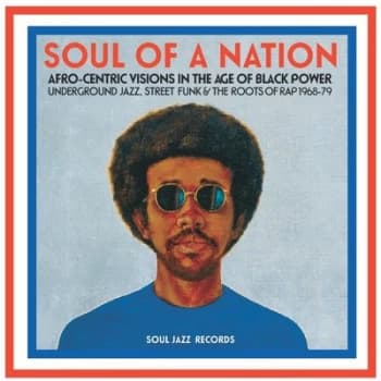 Soul of a Nation Afro-centric Visions in the Age of Black Power Underground Jazz Street Funk & the Roots of Rap 1968-79 by Various Artists Vinyl Album