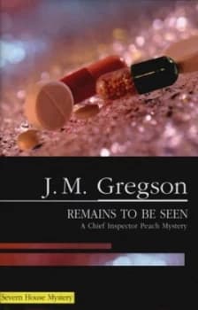 Remains to Be Seen by J M Gregson Hardback