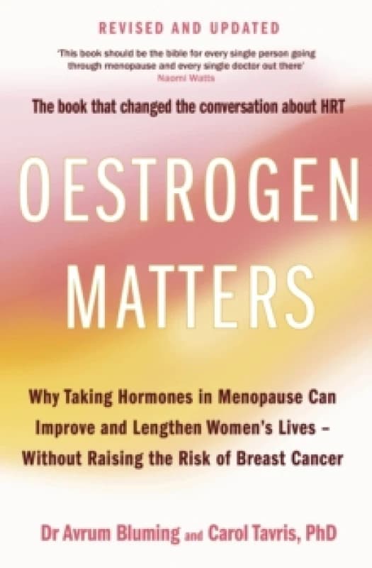 Oestrogen Matters. Paperback. By Avrum Bluming, Carol Tavris Books