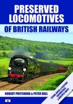 Preserved Locomotives of British Railways by Robert Pritchard Book