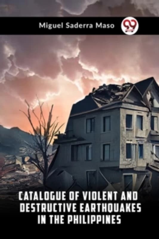 Catalogue of Violent and Destructive Earthquakes in the Philippines Paperback / softback