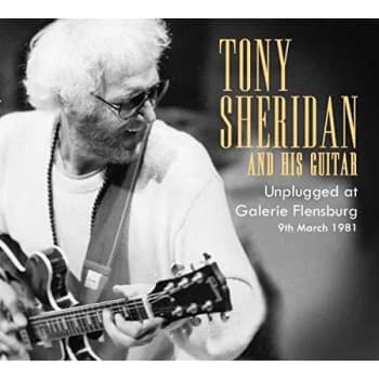 Tony Sheridan - Unplugged at Galerie Flensburg 9th March 1981 CD