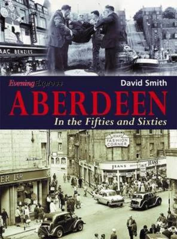 Aberdeen in the Fifties and Sixties Paperback / softback