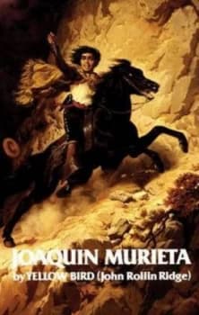 Life and Adventures of Joaquin Murieta by John Rollin Ridge Book