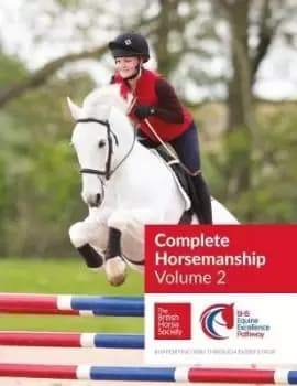 BHS Complete Horsemanship: Volume 2 by The British Horse Society